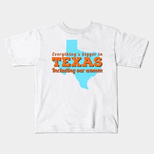 Everything is bigger in Texas including our women Kids T-Shirt